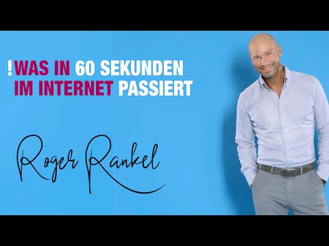 Was in 60 Sekunden im Internet passiert und was du daraus lernen solltest! - #RogerRankel