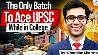 The Only Batch to Ace UPSC While in College | By Chandan Sir | StudyIQ IAS