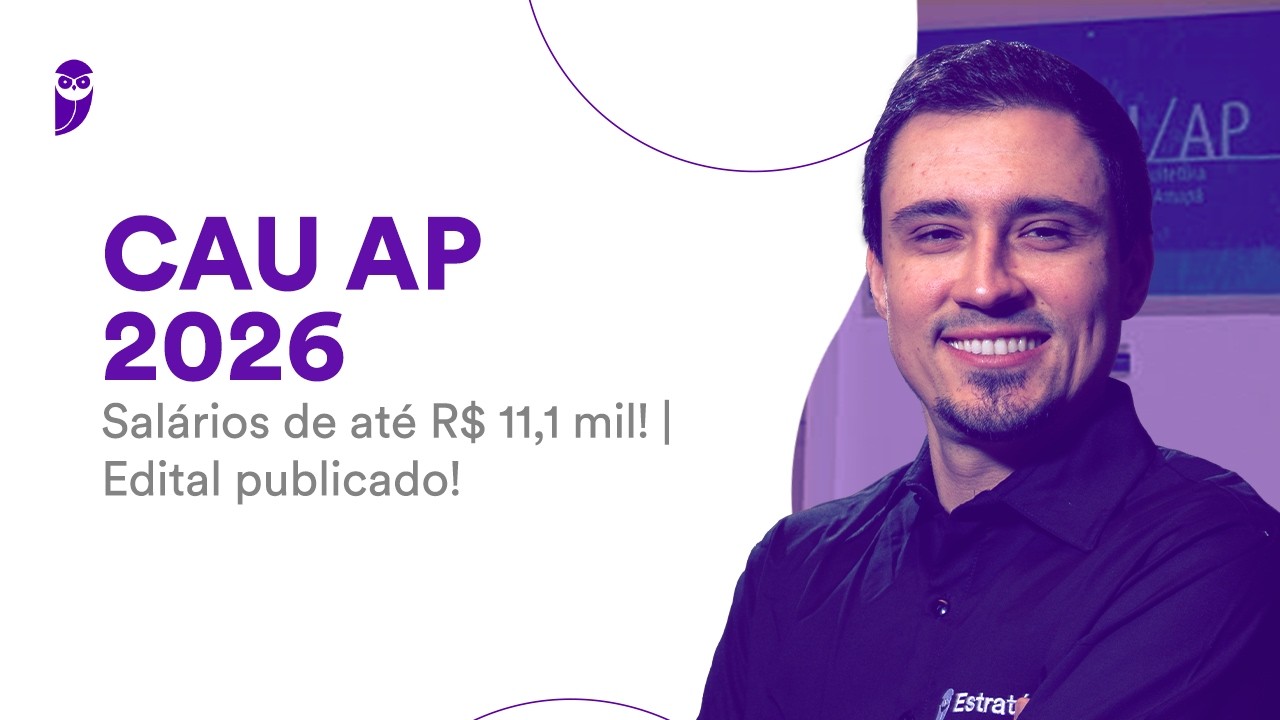 Concurso CAU AP 2026 - Salários de até R$ 11,1 mil - Edital publicado!