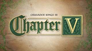 Crusader Kings III: Chapter V