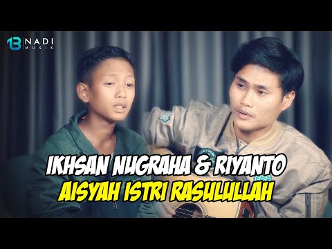 IKHSAN NUGRAHA & RYANTO - AISYAH ISTRI RASULULLAH (COVER VERSION)