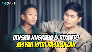 Download lagu IKHSAN NUGRAHA & RYANTO - AISYAH ISTRI RASULULLAH (COVER VERSION) mp3