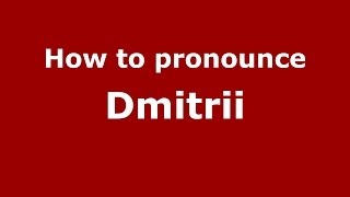 How to pronounce Dmitrii