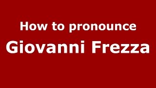 How to pronounce Giovanni Frezza