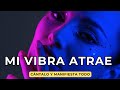 Mi vibra atrae | Canción para manifestar energía positiva ✨
