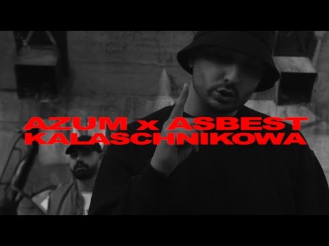 AZUM X ASBEST - KALASCHNIKOWA (Official 4K Video)