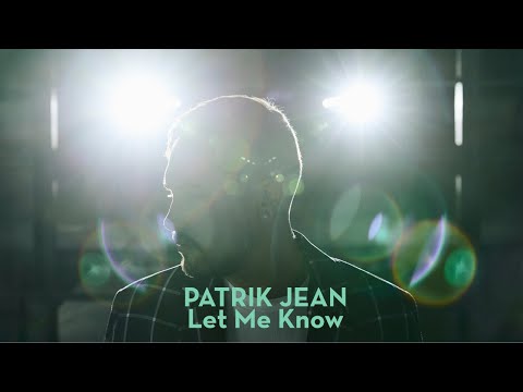 Patrik Jean - Let Me Know (Official Video)