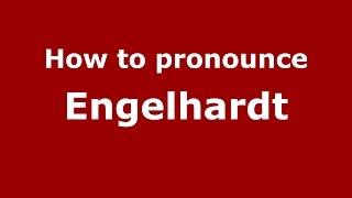 How to pronounce Engelhardt
