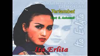 Download lagu ITA ERLITA  - TERLAMBAT mp3