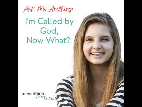 71. AMA: I'm Called by God, Now What?