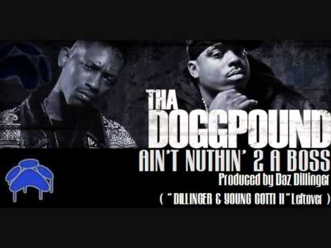 Tha Dogg Pound - Ain't Nuthin' 2 A Boss (feat. Meech) (Produced by Daz Dillinger) (2005)