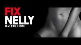 Nelly feat. Jeremih - The Fix (HD Audio ) + Lyrics