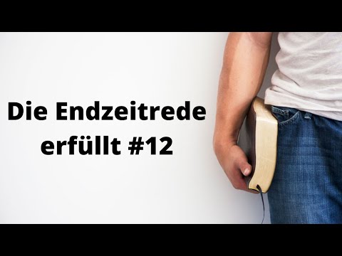 Die Endzeitrede erfüllt #12 - Das Evangelium der gesamten Welt verkündigen