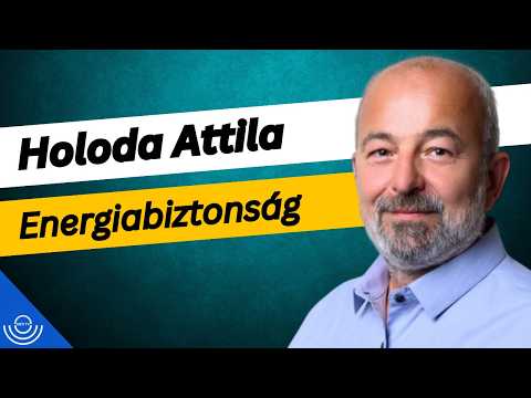 Pirkadat: Holoda Attila – Energiabiztonság
