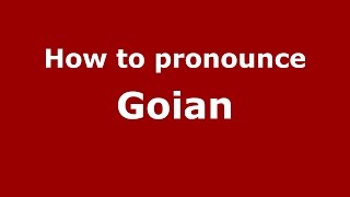 How to pronounce Goian