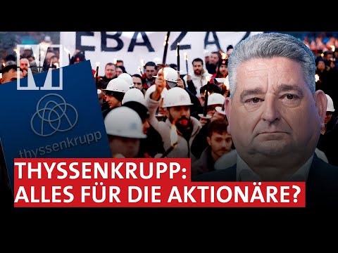 Krise bei Thyssenkrupp: Alles für die Aktionäre? - MONITOR