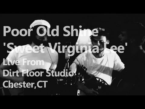 Parsonfield / Poor Old Shine - 'Sweet Virginia Lee' Live From Dirt Floor Studio
