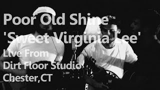 Parsonfield / Poor Old Shine - 'Sweet Virginia Lee' Live From Dirt Floor Studio