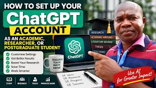 How to Set Up Your ChatGPT Account As An Academic, Researcher, or Postgraduate Student