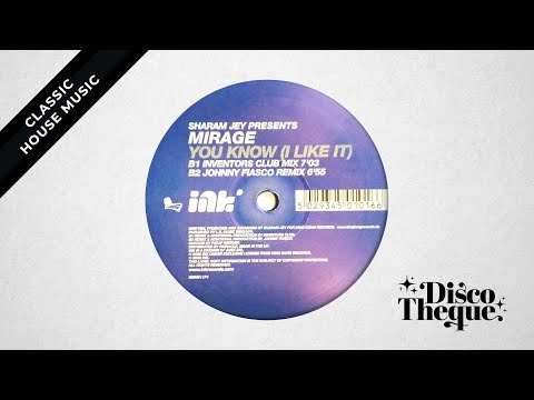 Sharam Jey pres. Mirage - You Know I Like It (Johnny Fiasco Remix)