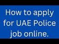 Dubai Police & Abu Dhabi Police Jobs In Nepali