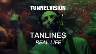 Tanlines - Real Life - Tunnelvision