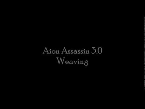 Aion Assassin 3.0 -Weaving-