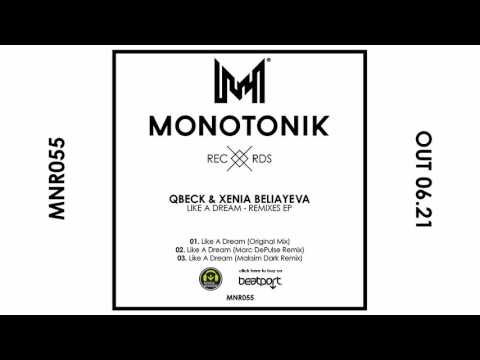Qbeck, Xenia Beliayeva - Like A Dream (Marc DePulse Remix) [Monotonik Records]