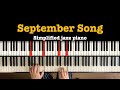 Simplified jazz piano.- September Song- Inspired Dave Brubeck
