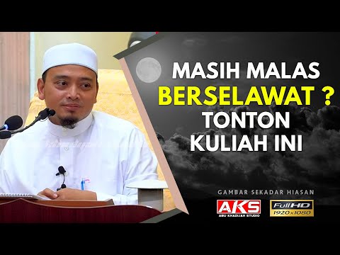 Masih Malas BERSELAWAT ? Tonton Kuliah Ini | Ustaz Wadi Anuar