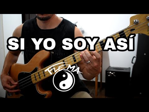 Flema si yo soy asi cover bajo