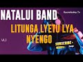 NATALUI BAND LITUNGA LYETU LYA NYENGO LI WAWA