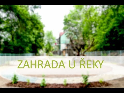 Jak se stavěla zahrada u řeky