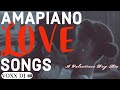 AMAPIANO LOVE SONGS | Valentines ♥ Day Amapiano Mix | 12 FEB 2022 | VOXX DJ