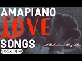 AMAPIANO LOVE SONGS Valentines Day Amapiano Mix 12 FEB 2022 VOXX DJ