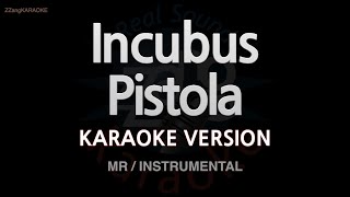 Incubus-Pistola (MR/Instrumental) (Karaoke Version)