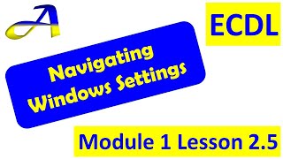 Navigating Windows Settings, Lesson 2.5 ECDL/ICDL Module 1, Computer essentials