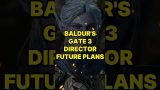 Baldur’s Gate 3 Director Future Plans
