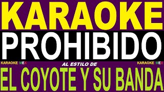 Karaoke El Coyote Y Su Banda - Prohibido
