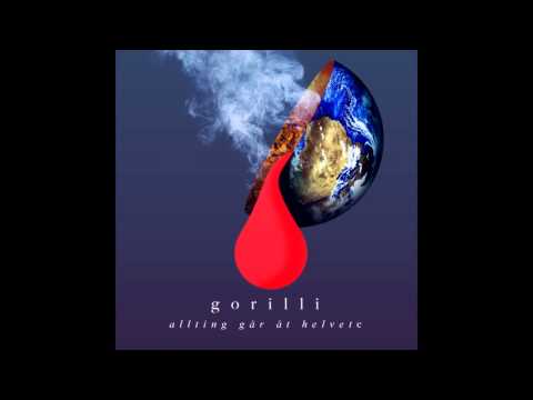 Gorilli - Allting går åt helvete
