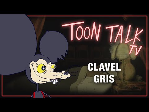 Toon Talk TV: Clavel Gris