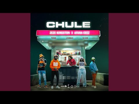 Chule (feat. Afana Ceez, Tuno Mw, Leumas & Vj Ice)