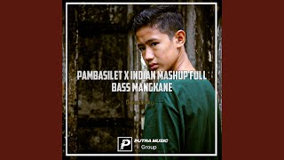 Download lagu Pambasilet X Indian Mashup Full Bass Mangkane (Remix) mp3