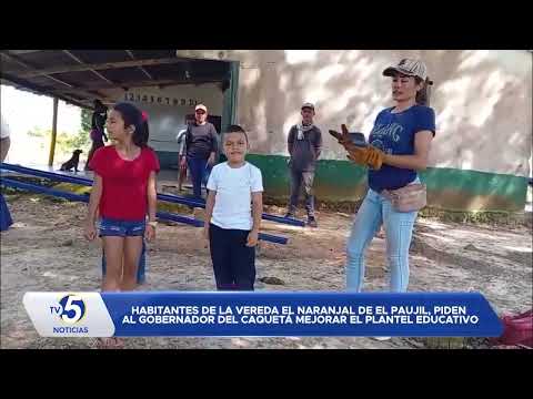 HABITANTES DE LA VEREDA EL NARANJAL DE EL PAUJIL, PIDEN AL GOBERNADOR DEL CAQUETÁ MEJORAR EL PLANTEL