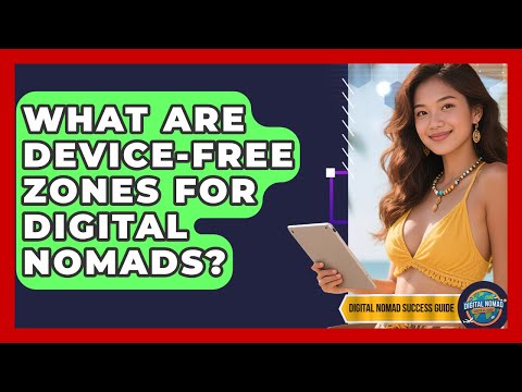 What Are Device-free Zones For Digital Nomads? - Digital Nomad Success Guide