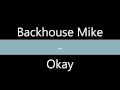 Backhouse Mike (Michael Corcoran) - Okay 
