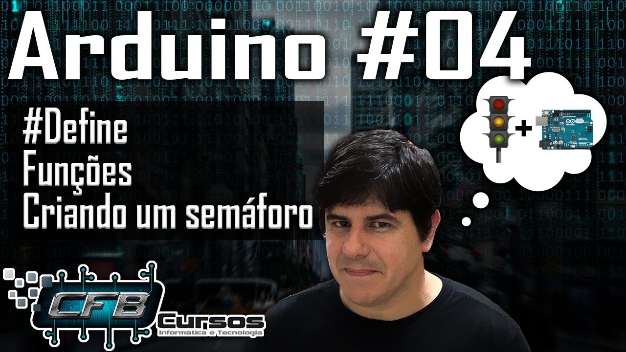 Curso de Arduino #04 - Criando um semáforo, #Define e funções