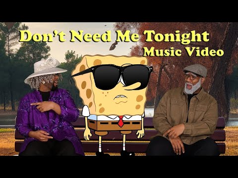 Spongebob  & The Hendersons - Don’t Need Me Tonight (Official Music Video)