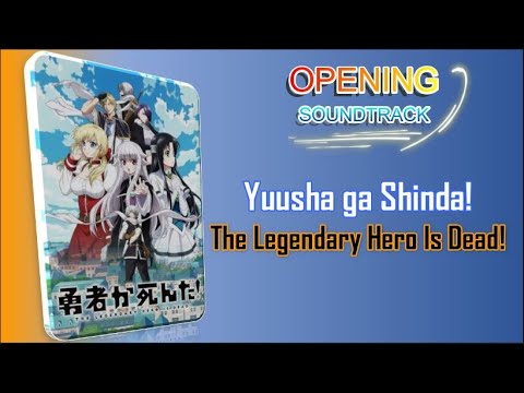 [OPENING] Yuusha ga Shinda! (The Legendary Hero Is Dead!) [LIRIK]