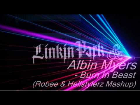 Linkin Park & Albin Myers - Burn It Beast (Robee & Hellstylerz Mashup)